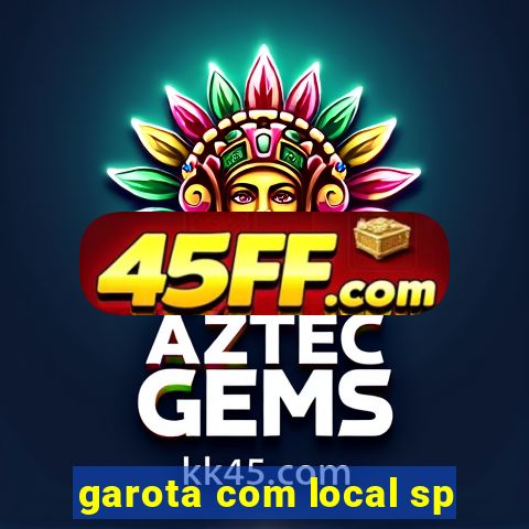 garota com local sp